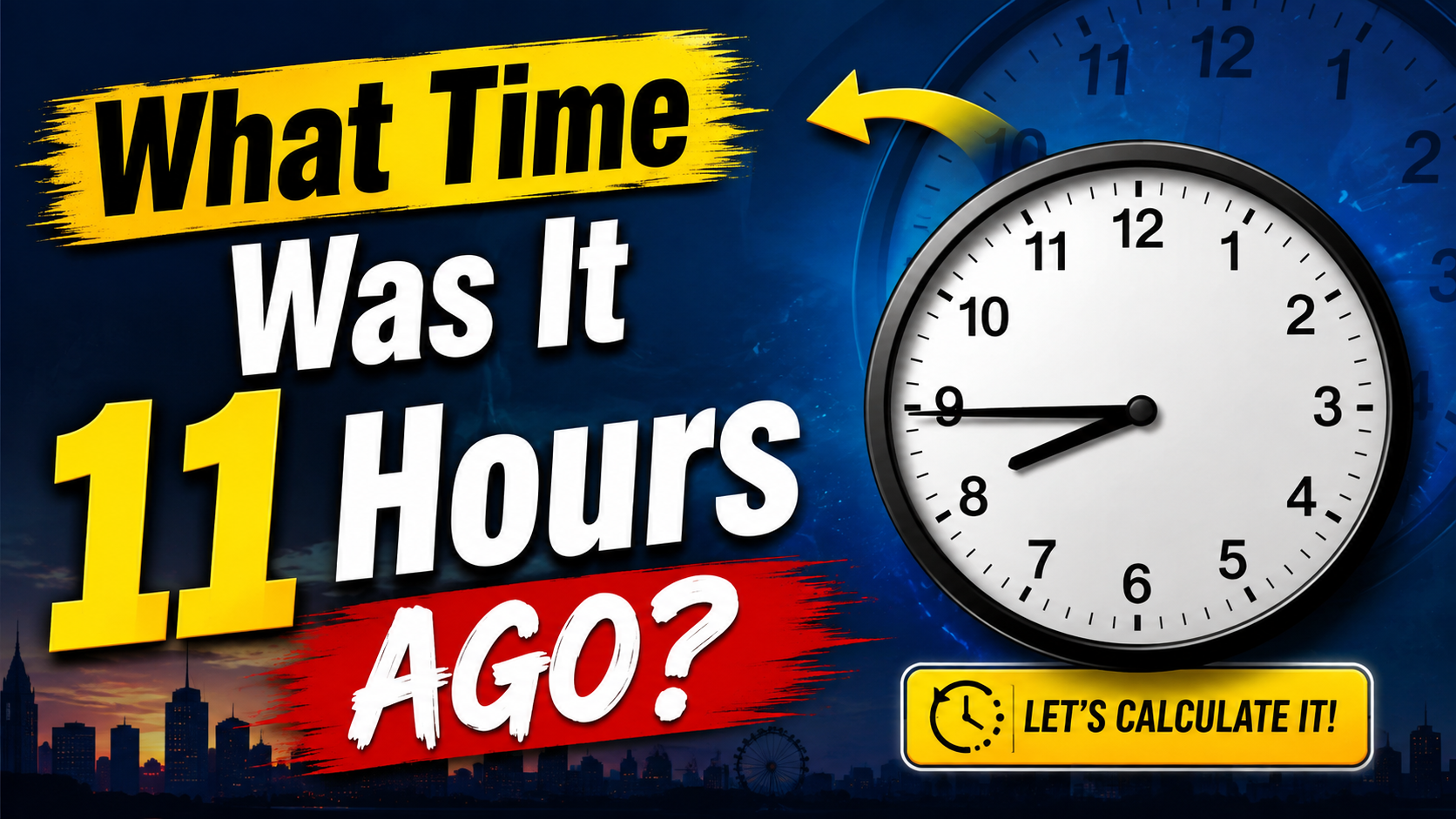 What Time Was It 11 Hours Ago?